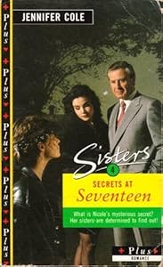 Sisters 4: Secrets At Seventeen by Jennifer Cole