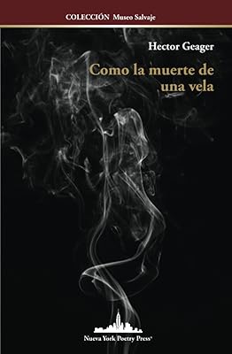 Como la muerte de una vela (COLECCIÓN MUSEO SALVAJE) (Spanish Edition)