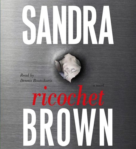 Ricochet: A Novel by Sandra Brown