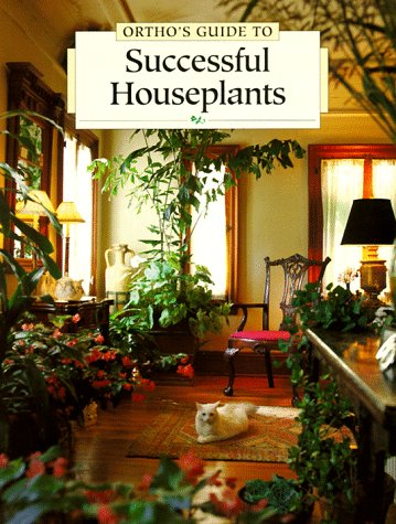 Ortho's Guide to Successful Houseplants by Ortho Books