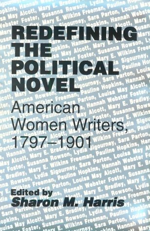 Redefining the political novel by Sharon M Harris