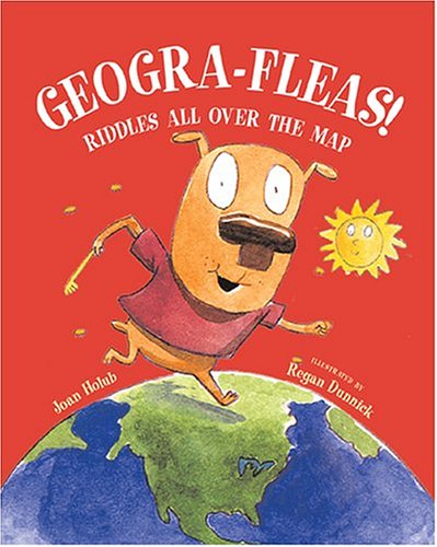 Geogra-fleas!: Riddles All over the Map by Joan Holub