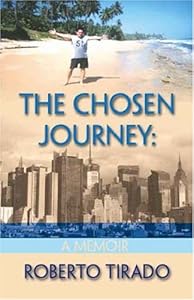 The Chosen Journey: A Memoir by Roberto Tirado