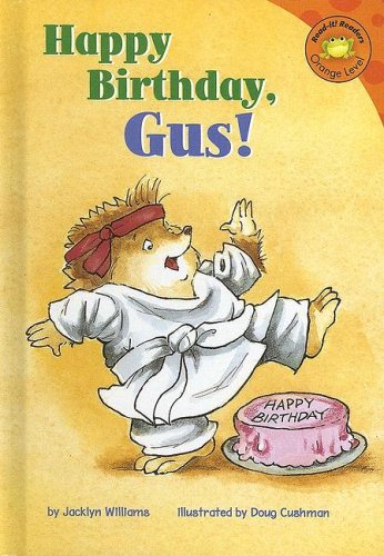 Happy Birthday, Gus! (Read-It! Readers: Gus the Hedgehog Orange Level) by Jacklyn Williams