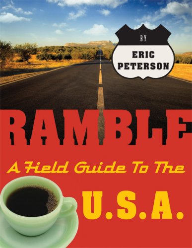 Ramble: A Field Guide to the U.S.A. (Ramble Guides) by Eric Peterson