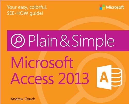 Microsoft Access 2013 Plain &amp; Simple by Andrew Couch