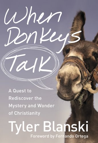 When Donkeys Talk: A Quest to Rediscover the Mystery and Wonder of Christianity by James Allen