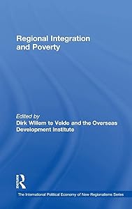 Regional Integration and Poverty (New Regionalisms Series) by Dirk Willem te Velde