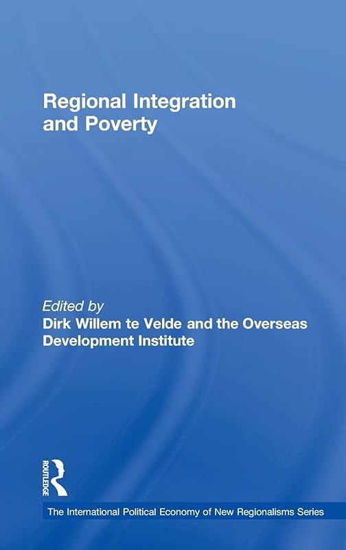 Regional Integration and Poverty (New Regionalisms Series) by Dirk Willem te Velde