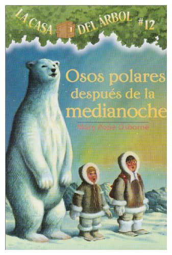 Osos Polares Despues de la Medianoche by Mary Pope Osborne