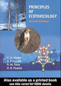 Principles of Ecotoxicology, Second Edition by C.H. Walker