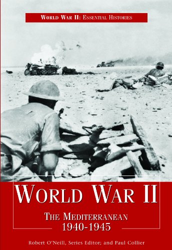 World War II: The Mediterranean 1940-1945 (World War II: Essential Histories) by Paul Collier
