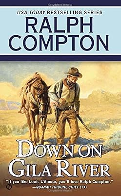 Ralph Compton Down on Gila River