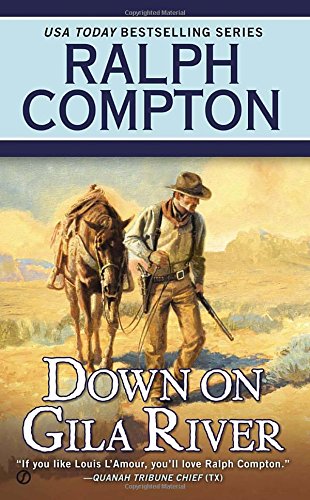 Ralph Compton Down on Gila River by Joseph A West