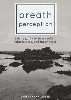Breath Perception: A Daily Guide to Stress Relief, Mindfulness, and Inner Peace