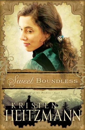 Sweet Boundless (Diamond of the Rockies Book #2) by Kristen Heitzmann