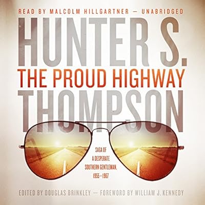 The Proud Highway: Saga of a Desperate Southern Gentleman, 1955-1967: Library Edition