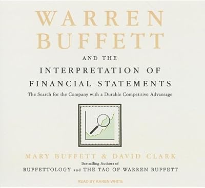 Warren Buffett and the Interpretation of Financial Statements: The Search for the Company with a Durable Competitive Advantage
