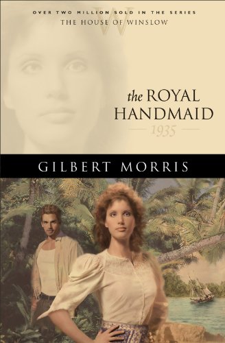 The Royal Handmaid (House of Winslow Book #32) by Gilbert Morris