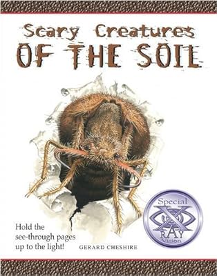 Scary Creatures of the Soil