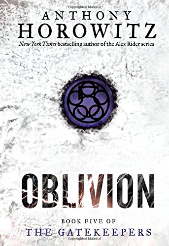 The Gatekeepers #5: Oblivion by Anthony Horowitz