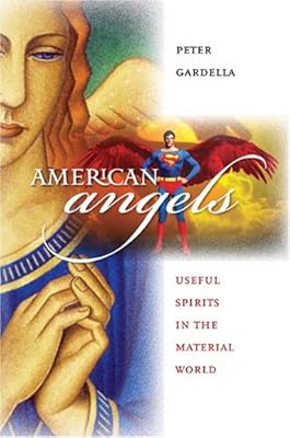 American Angels: Useful Spirits in the Material World (CultureAmerica)