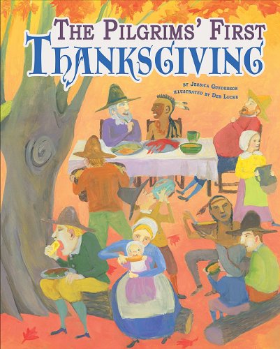 The Pilgrims' First Thanksgiving by Jessica Gunderson