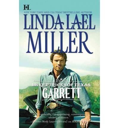 Garrett: Mckettricks of Texas by Linda Lael Miller