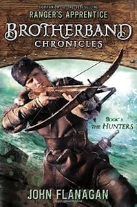 The Hunters: Brotherband Chronicles, Book 3 by John A. Flanagan