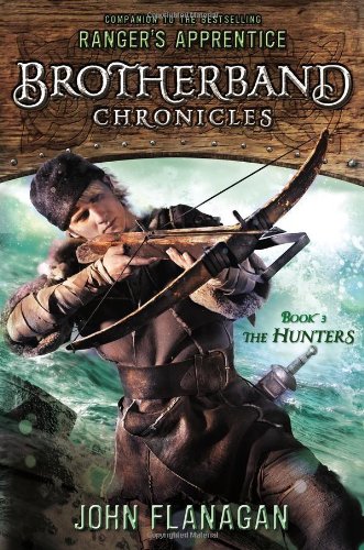 The Hunters: Brotherband Chronicles, Book 3 by John A. Flanagan