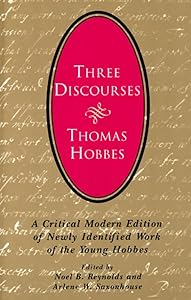 Three Discourses: A Critical Modern Edition of Newly Identified Work of the Young Hobbes