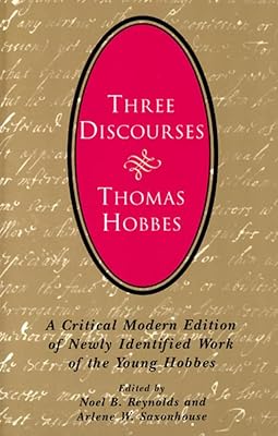 Three Discourses: A Critical Modern Edition of Newly Identified Work of the Young Hobbes