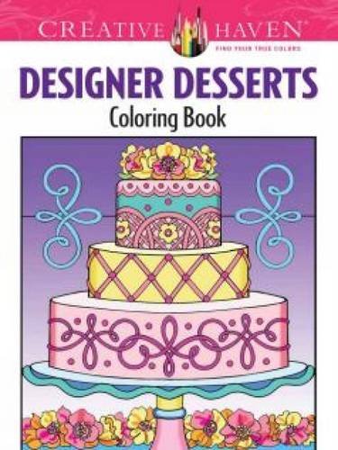 Creative Haven Designer Desserts Coloring Book (Creative Haven Coloring Books)