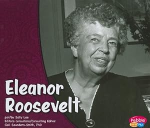 Eleanor Roosevelt/Eleanor Roosevelt (Pebble Plus Bilingue/Bilingual: Primeras Damas/First Ladies) by Sally Lee
