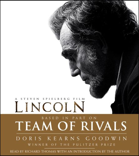 Team of Rivals: Lincoln Film Tie-in Edition by Doris Kearns Goodwin