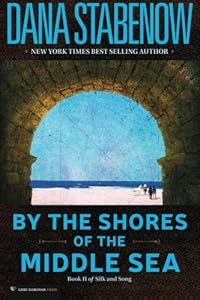 By the Shores of the Middle Sea: Book II of Silk and Song