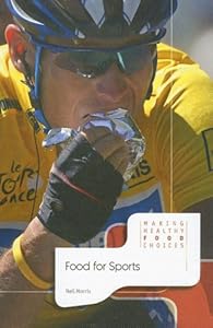 Food for Sports (Making Healthy Food Choices)