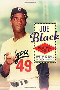 Joe Black: More than a Dodger by Martha Jo Black  ,