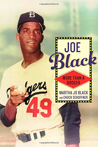 Joe Black: More than a Dodger by Martha Jo Black  ,