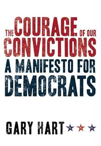 The Courage of Our Convictions: A Manifesto for Democrats
