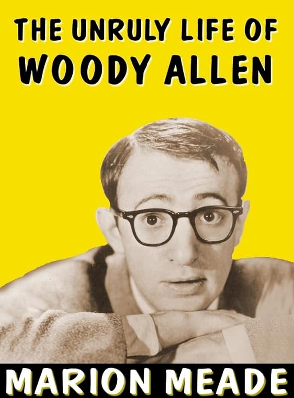 The Unruly Life of Woody Allen Lib/E: A Biography by Marion Meade