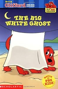 The Big White Ghost (Clifford the Big Red Dog) (Big Red Reader Series)