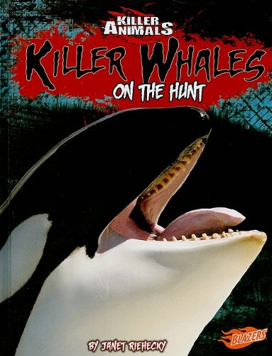 Killer Whales: On the Hunt by Janet Riehecky
