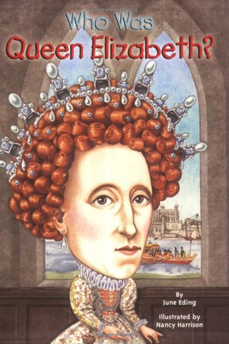 Who Was Queen Elizabeth? by June Eding