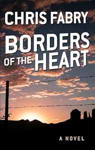 Borders of the Heart by Chris Fabry
