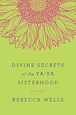 Divine Secrets of the Ya-Ya Sisterhood: A Novel