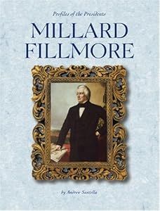 Millard Fillmore (Profiles of the Presidents)