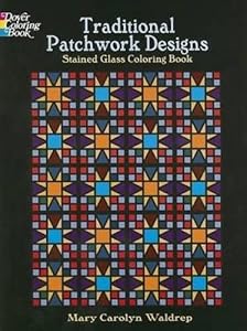 Traditional Patchwork Designs Stained Glass Coloring Book (Dover Design Stained Glass Coloring Book)