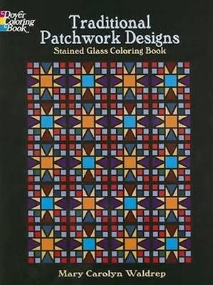 Traditional Patchwork Designs Stained Glass Coloring Book (Dover Design Stained Glass Coloring Book)