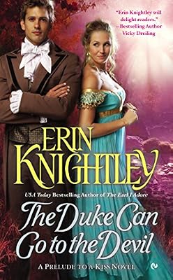 The Duke Can Go to the Devil: A Prelude to a Kiss Novel